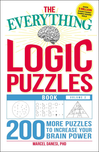 The Everything Logic Puzzles Book, Volume 2: 200 More Puzzles to Increase Your Brain Power