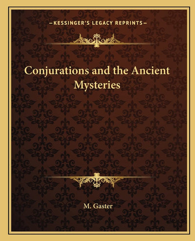 Conjurations and the Ancient Mysteries