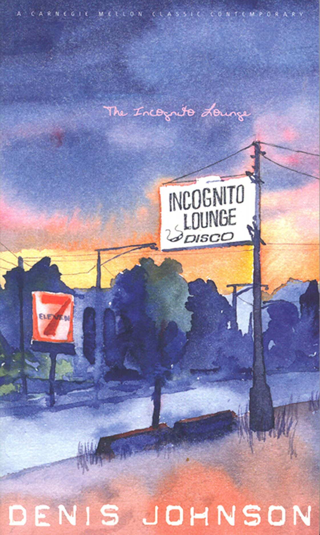 The Incognito Lounge (Carnegie Mellon Classic Contemporary Series: Poetry)