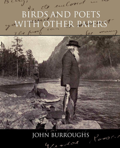 Birds and Poets With Other Papers