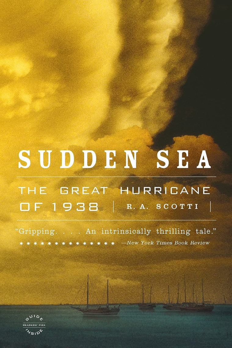 Sudden Sea: The Great Hurricane of 1938 by Scotti, R. A.