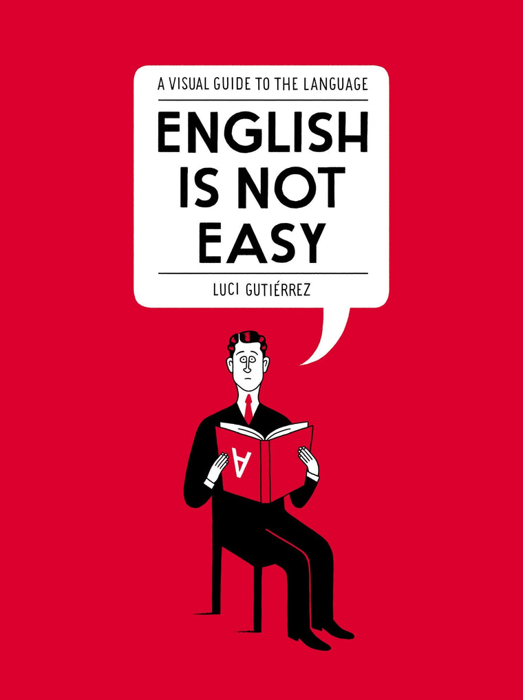 English Is Not Easy: A Visual Guide to the Language