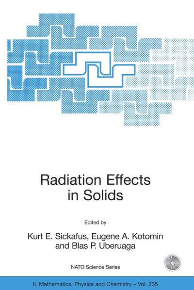 Radiation Effects in Solids (NATO Science Series II: Mathematics, Physics and Chemistry, 235)