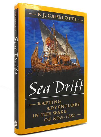 Sea Drift: Rafting Adventures in the Wake of Kon-Tiki