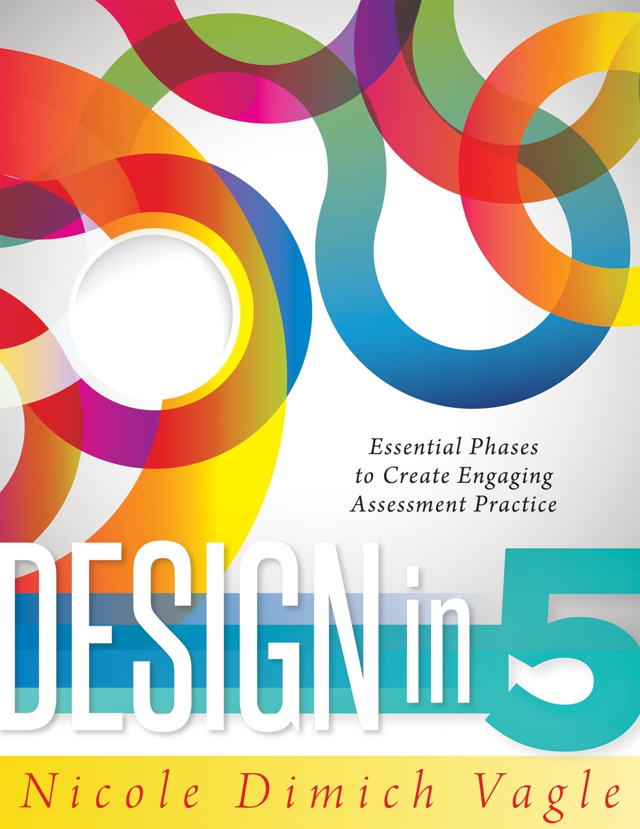 Design in Five: Essential Phases to Create Engaging Assessment Practice