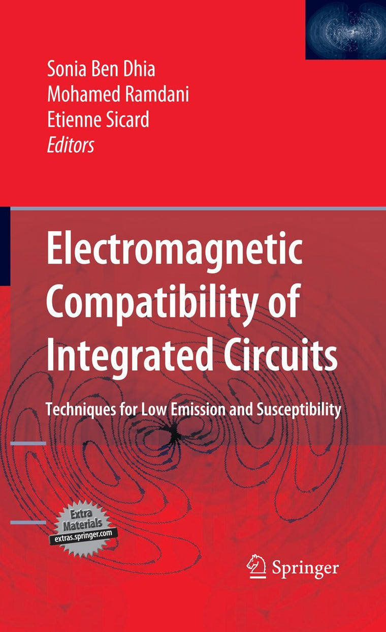 Electromagnetic Compatibility of Integrated Circuits: Techniques for low emission and susceptibility