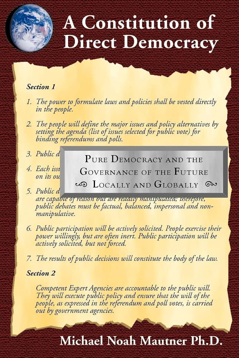A Constitution of Direct Democracy : Pure Democracy and the Governance of the Future ~ Locally and Globally ~