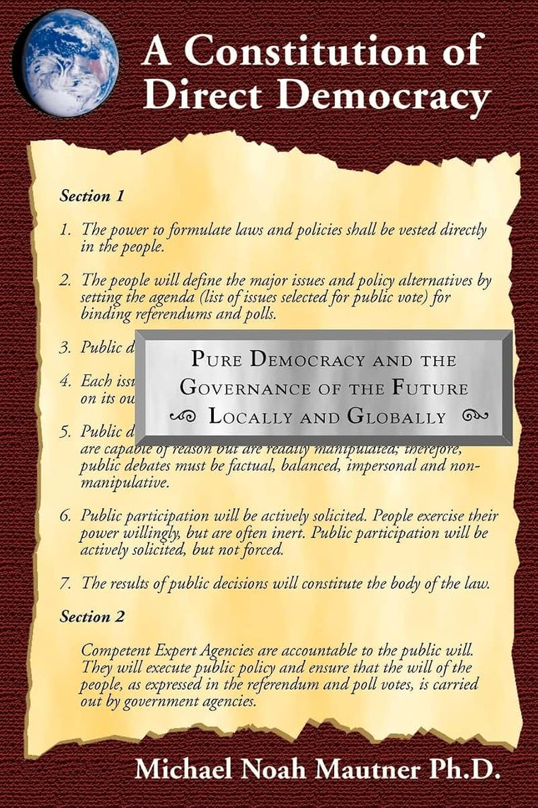 A Constitution of Direct Democracy : Pure Democracy and the Governance of the Future ~ Locally and Globally ~