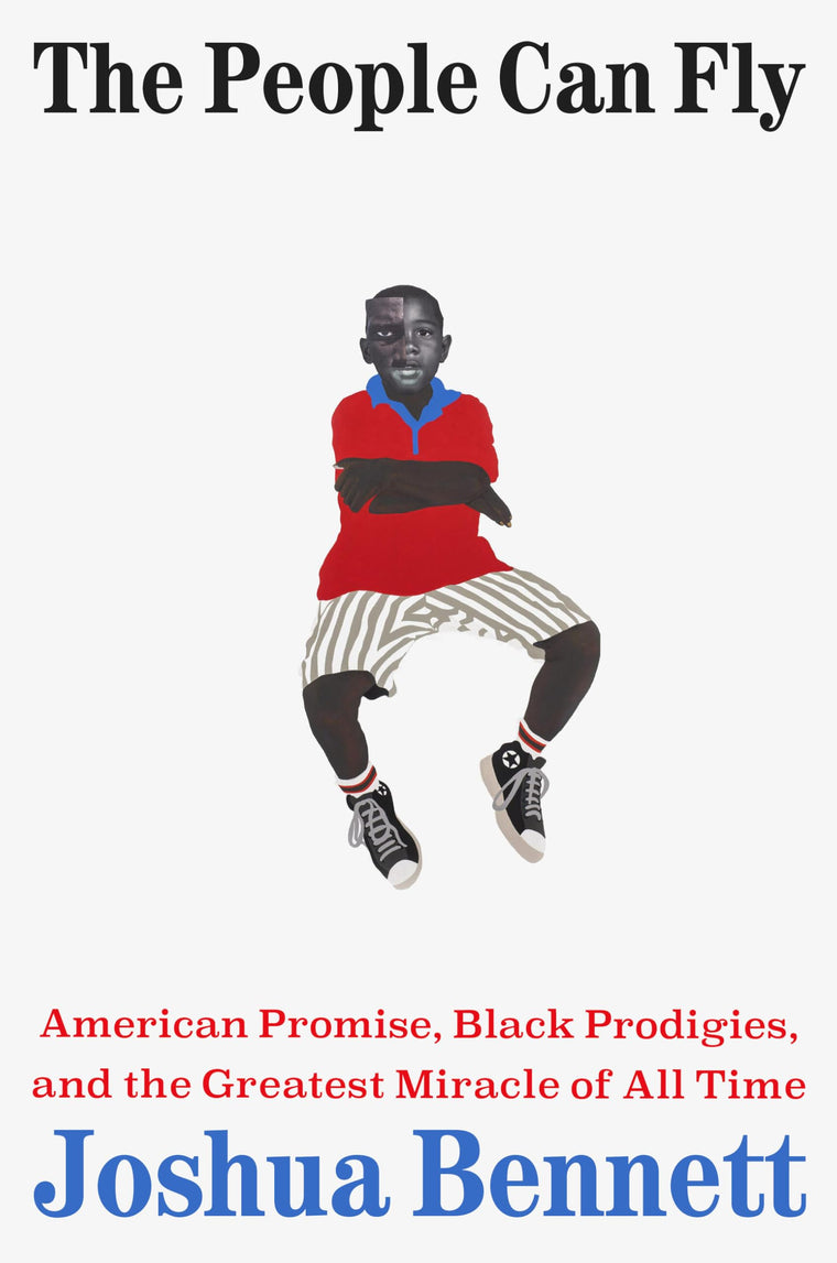 The People Can Fly: American Promise, Black Prodigies, and the Greatest Miracle of All Time
