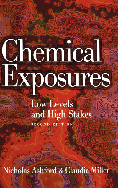 Chemical Exposures: Low Levels and High Stakes, 2nd Edition