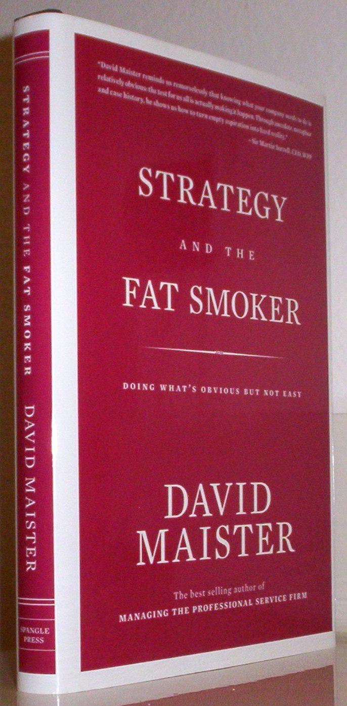 Strategy and the Fat Smoker: Doing What's Obvious But Not Easy