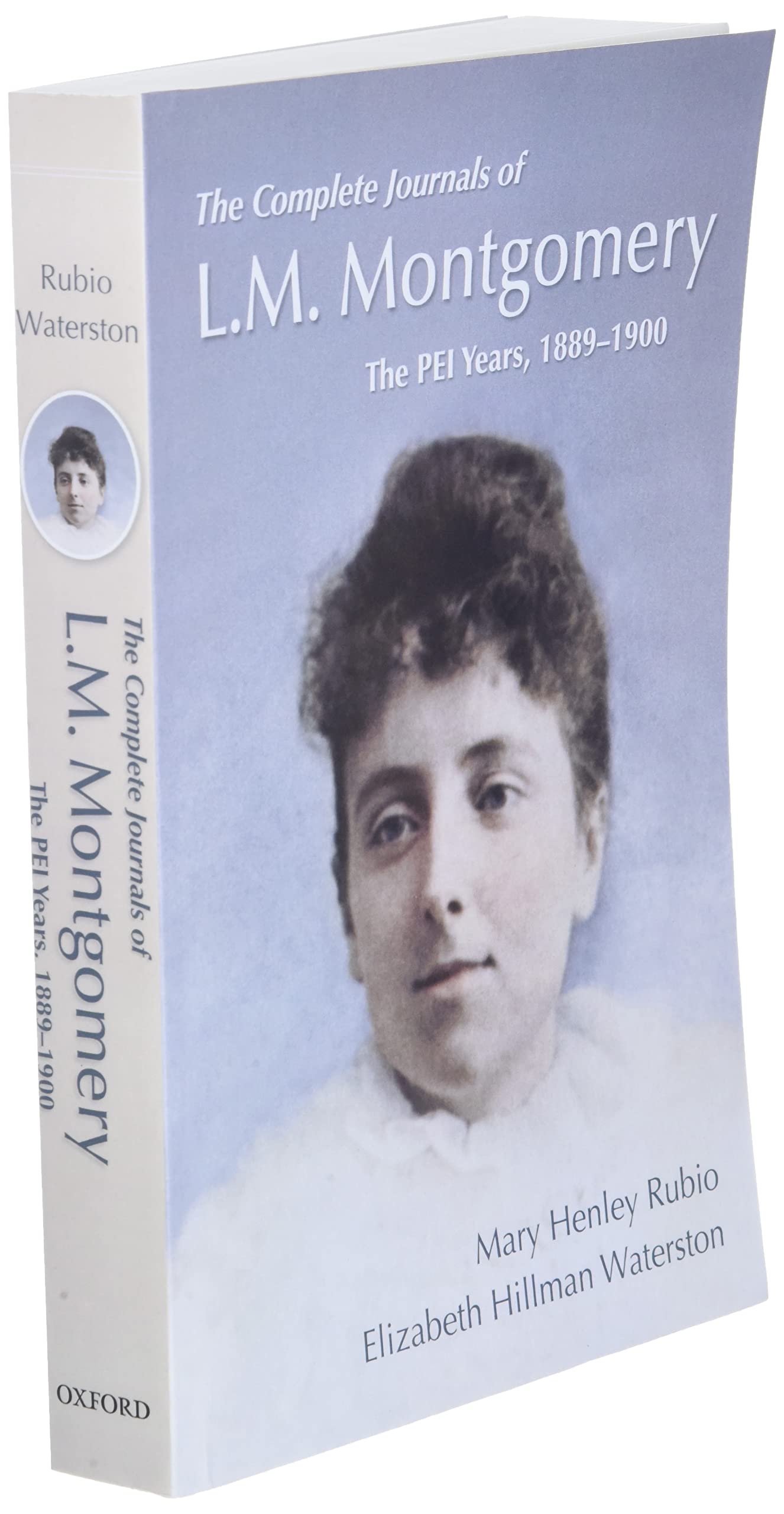The Complete Journals of L.M. Montgomery: The PEI Years, 1889-1900