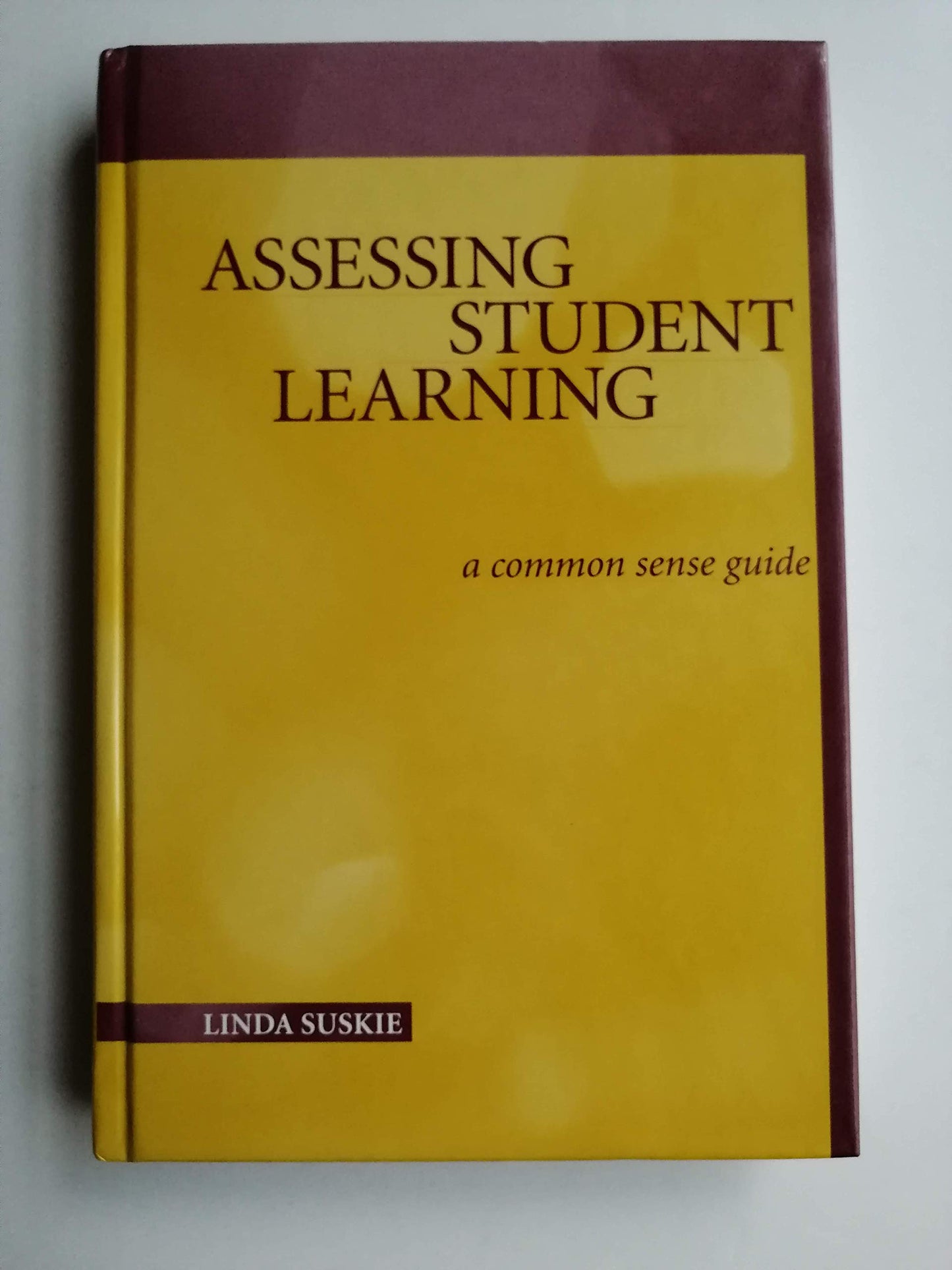 Assessing Student Learning: A Common Sense Guide (JB - Anker)