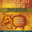 The Broadcast Century and Beyond: A Biography of American Broadcasting