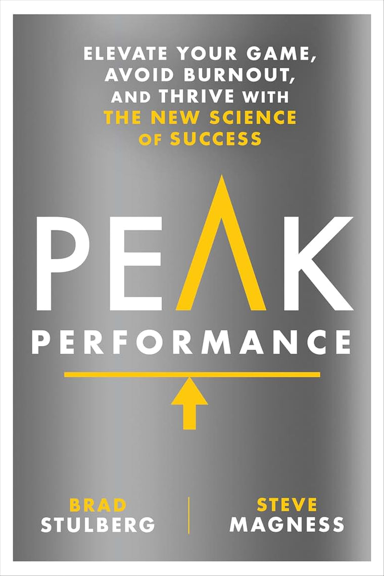 Peak Performance: Elevate Your Game, Avoid Burnout, and Thri