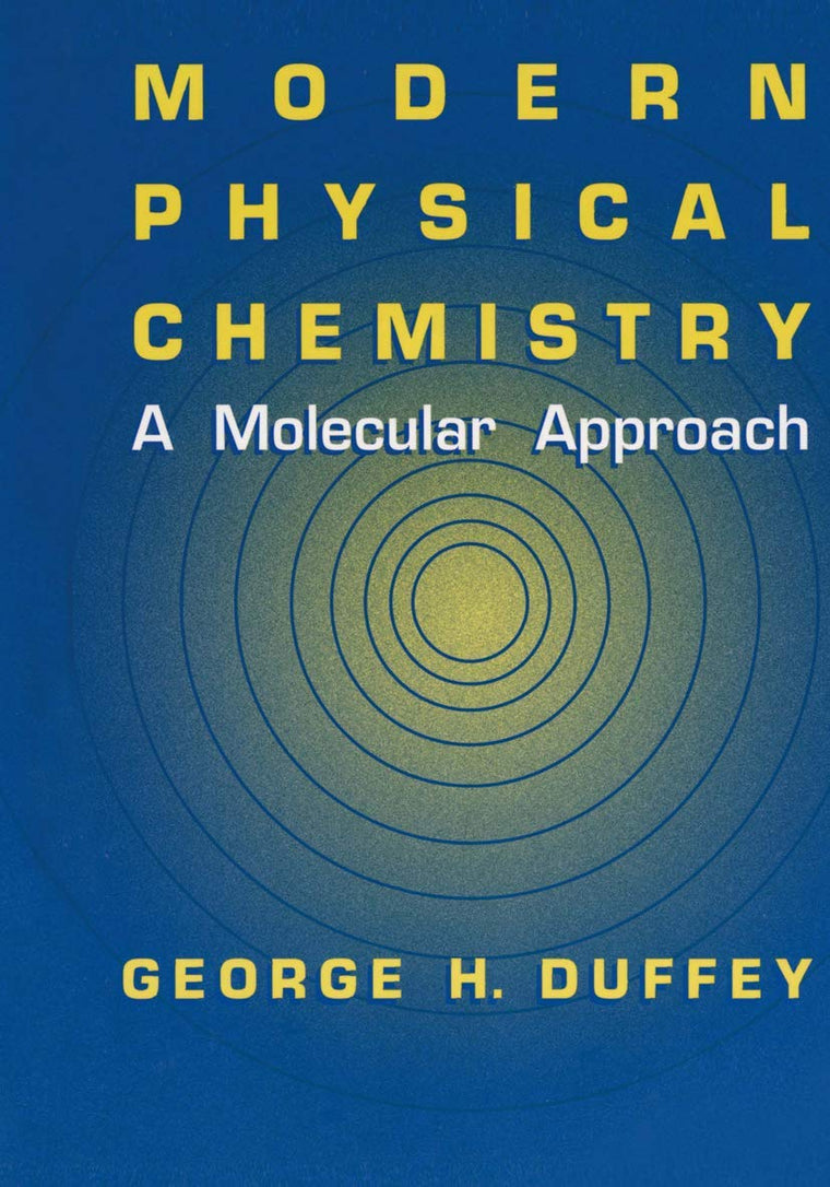 Modern Physical Chemistry: A Molecular Approach