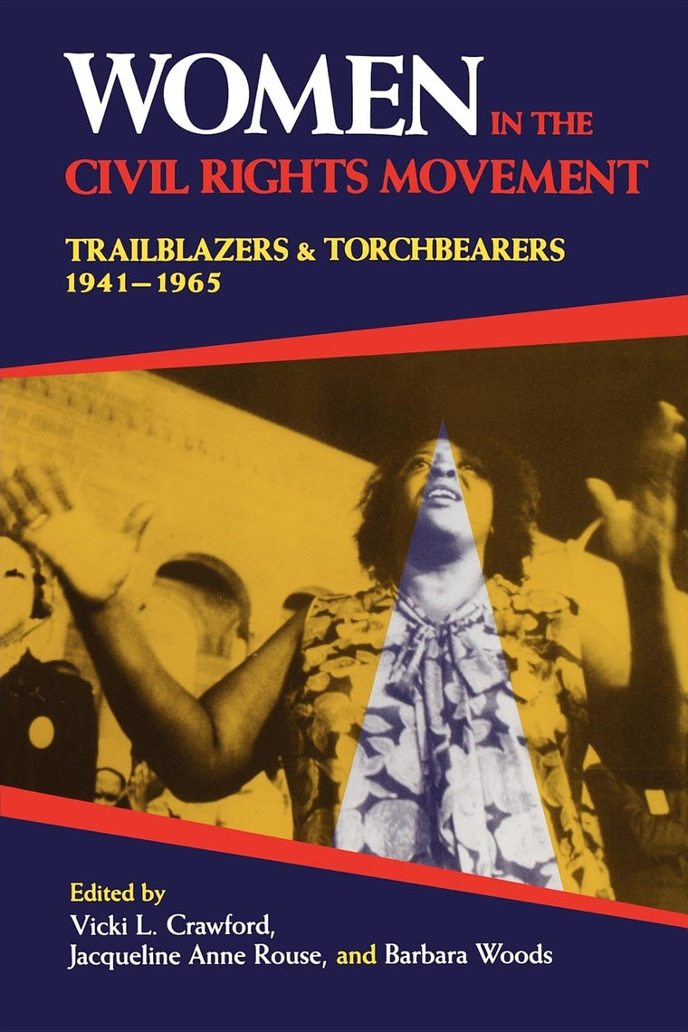 Women in the Civil Rights Movement: Trailblazers and Torchbe