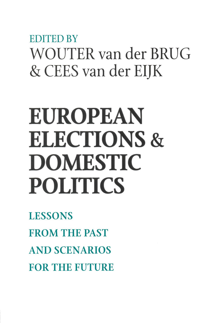 European Elections and Domestic Politics: Lessons from the Past and Scenarios for the Future (Contemporary European Politics and Society)