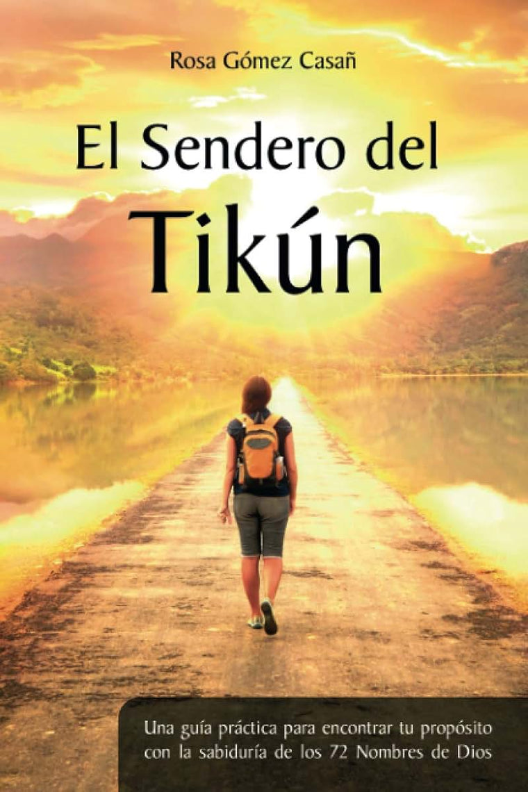 El Sendero del Tikún: Una guía práctica para encontrar tu propósito con la sabiduría de los 72 Nombres de Dios (Spanish Edition)