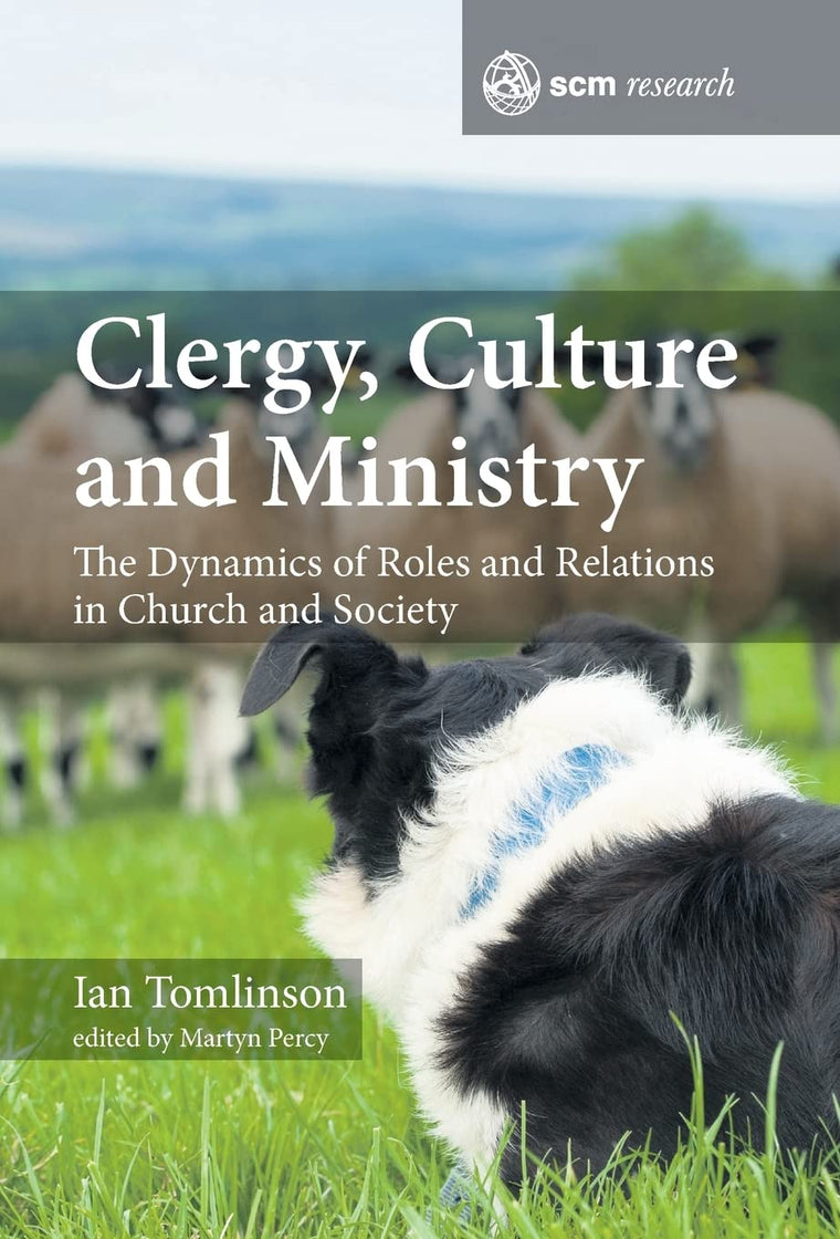 Clergy, Culture and Ministry: The Dynamics of Roles and Relations in Church and Society (SCM Research (3))