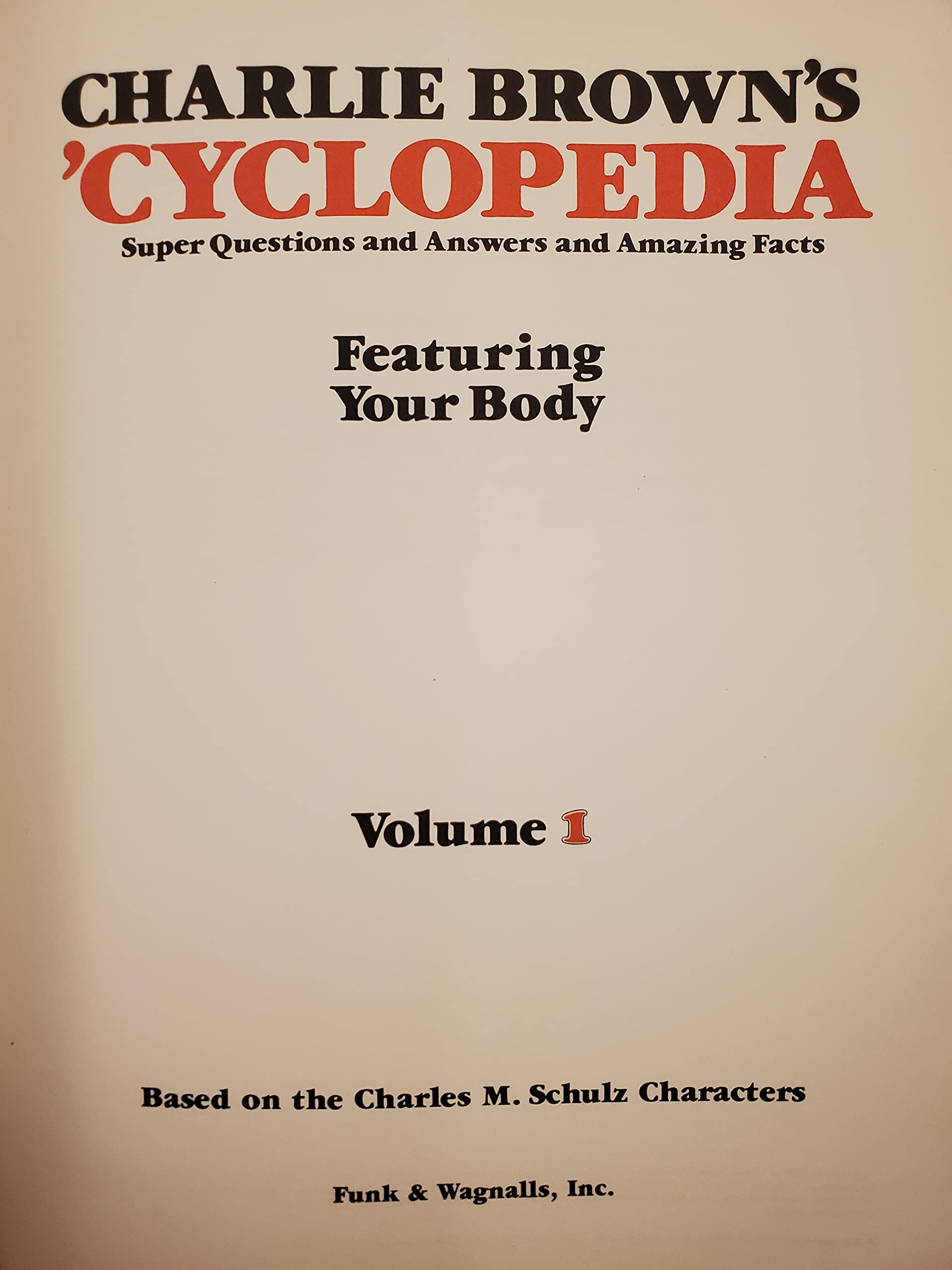 Charlie Brown's 'Cyclopedia: Super Questions and Answers and Amazing Facts, Vol. 1: Featuring Your Body
