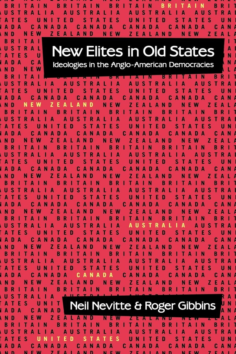 New Elites in Old States: Ideologies in the Anglo-American Democracies