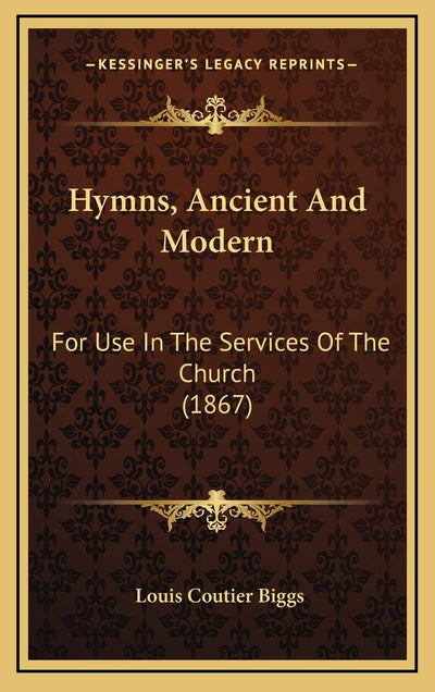 Hymns, Ancient And Modern: For Use In The Services Of The Church (1867)