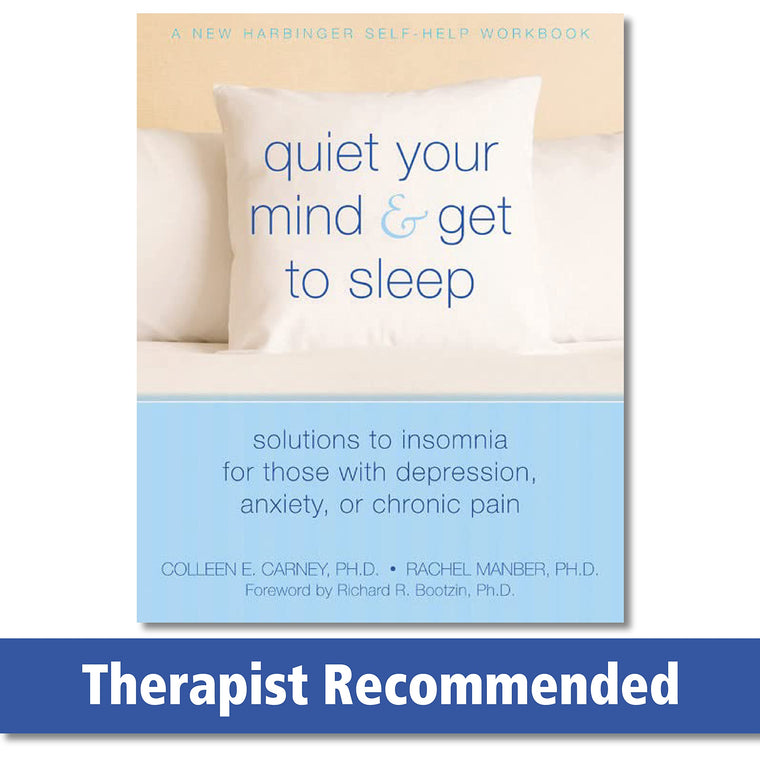 Quiet Your Mind and Get to Sleep: Solutions to Insomnia for