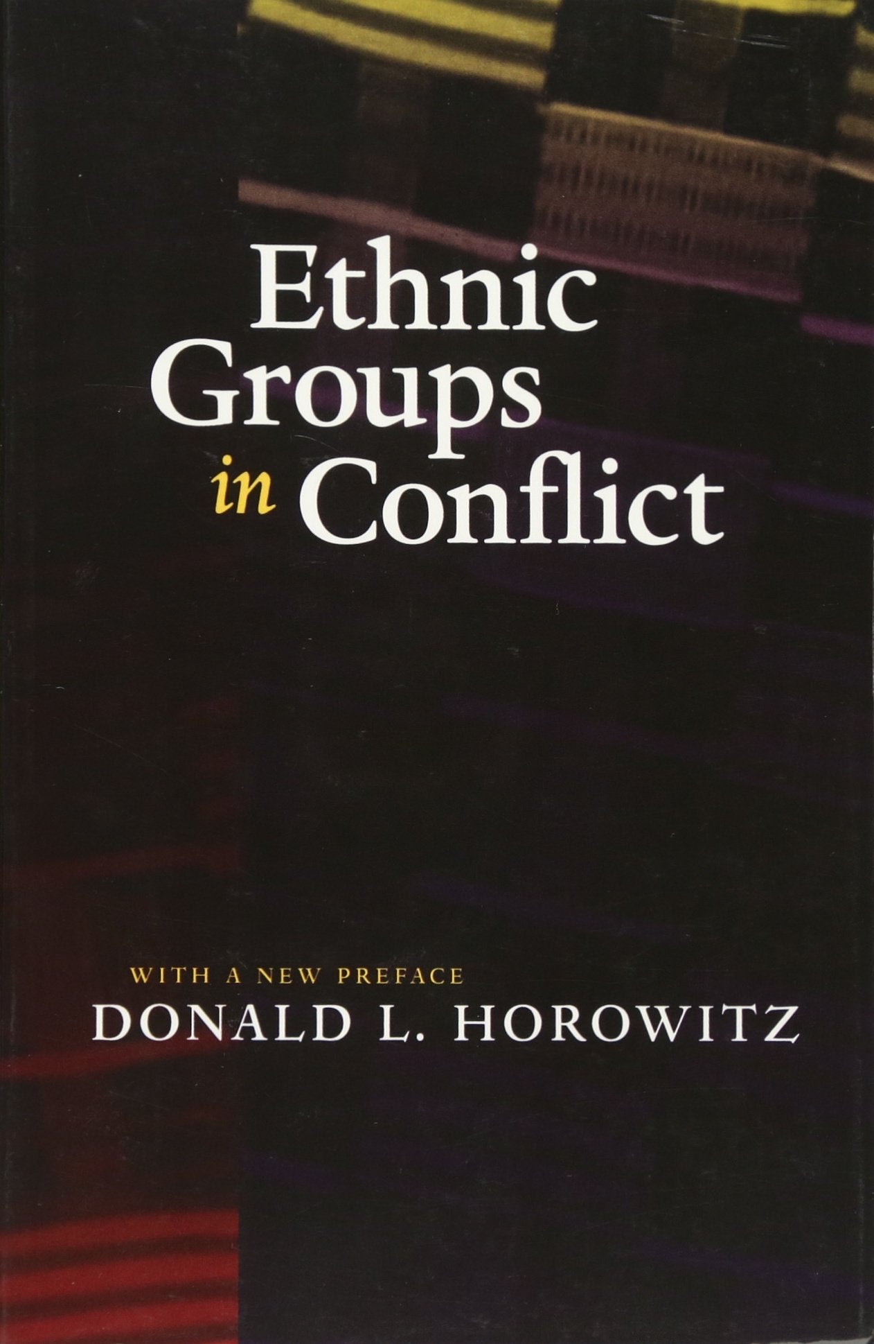 Ethnic Groups in Conflict, Updated Edition With a New Prefac