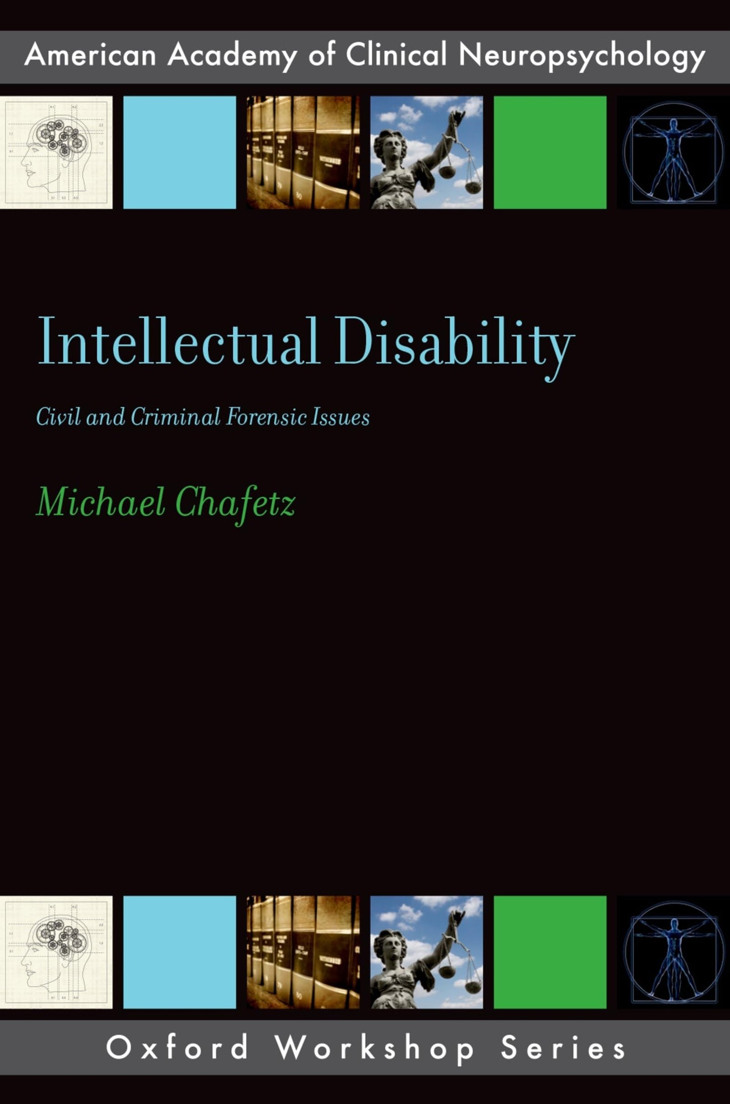 Intellectual Disability: Criminal and Civil Forensic Issues (AACN Workshop Series)