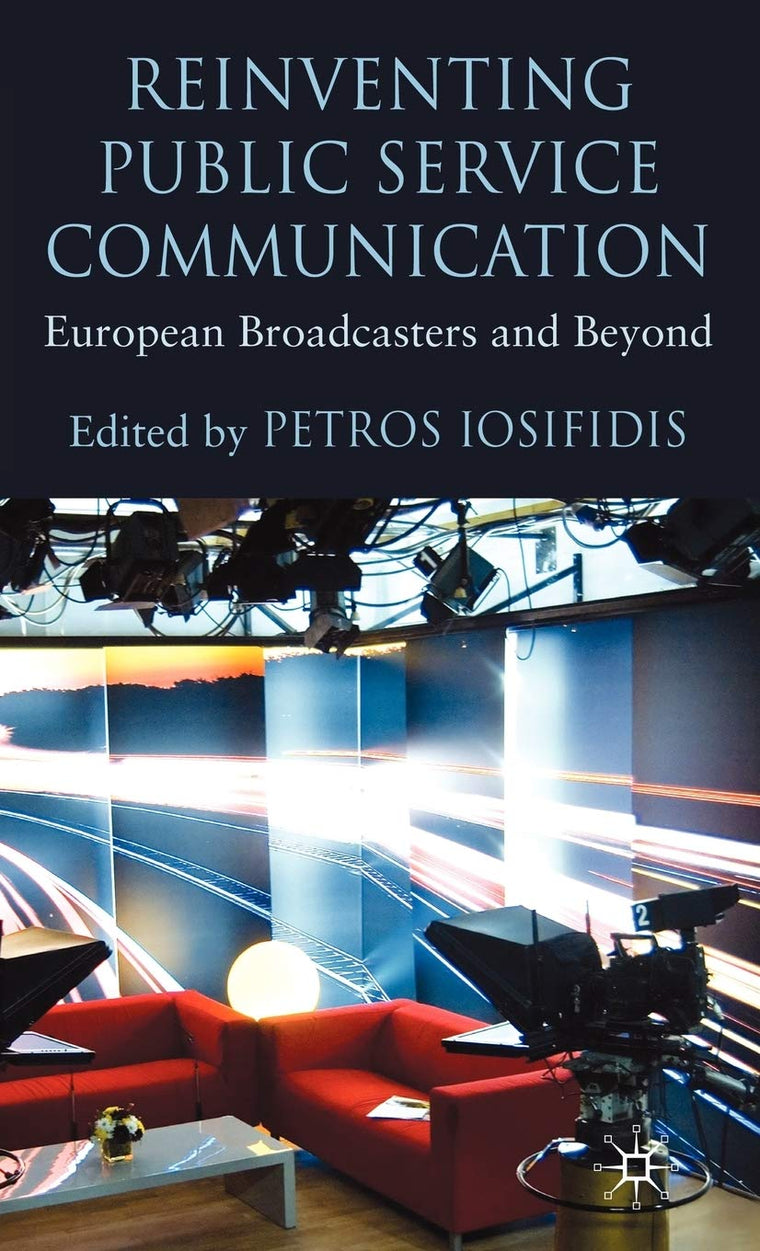 Reinventing Public Service Communication: European Broadcasters and Beyond