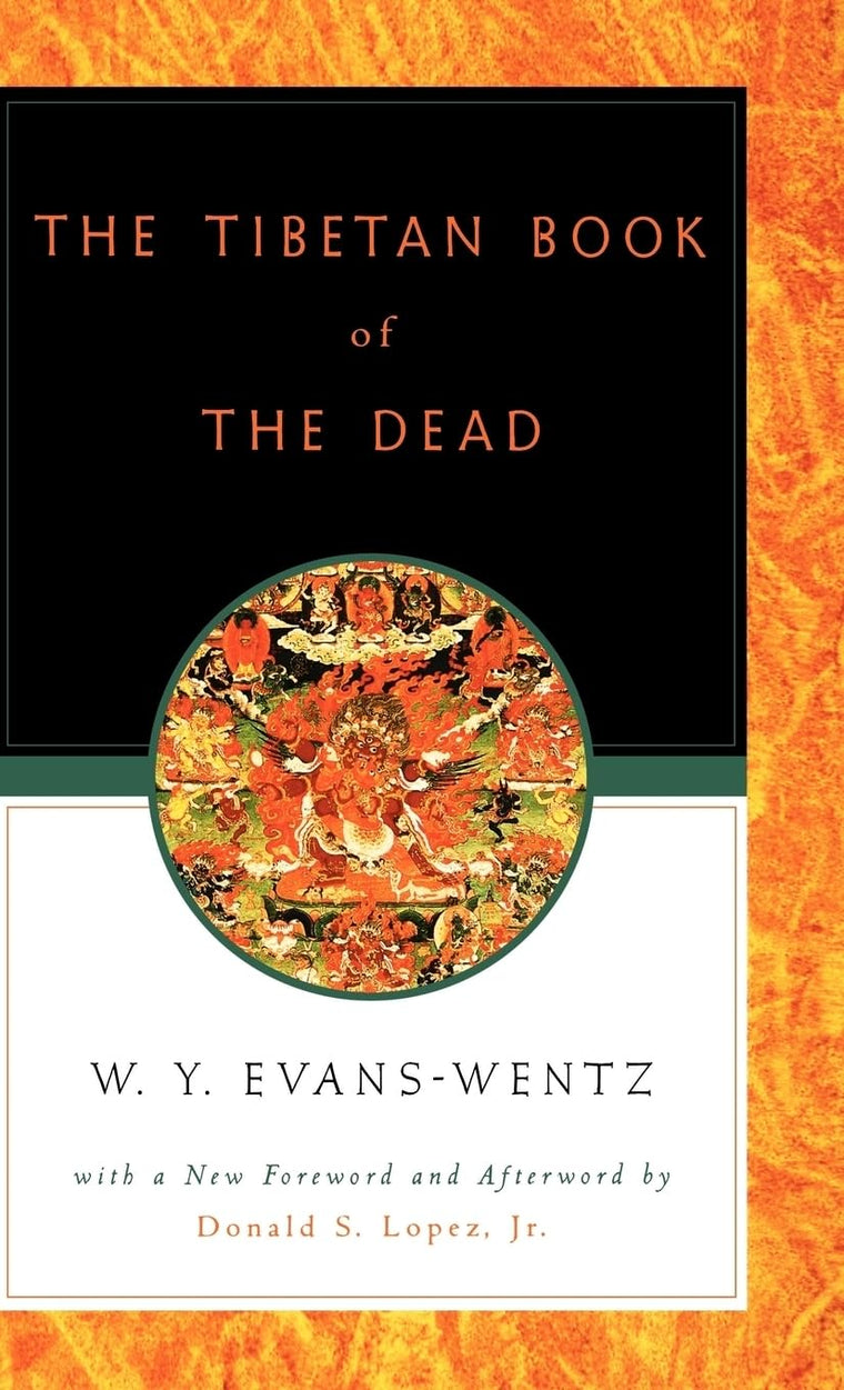 The Tibetan Book of the Dead: Or The After-Death Experiences on the Bardo Plane, according to Lama Kazi Dawa-Samdup's English Rendering
