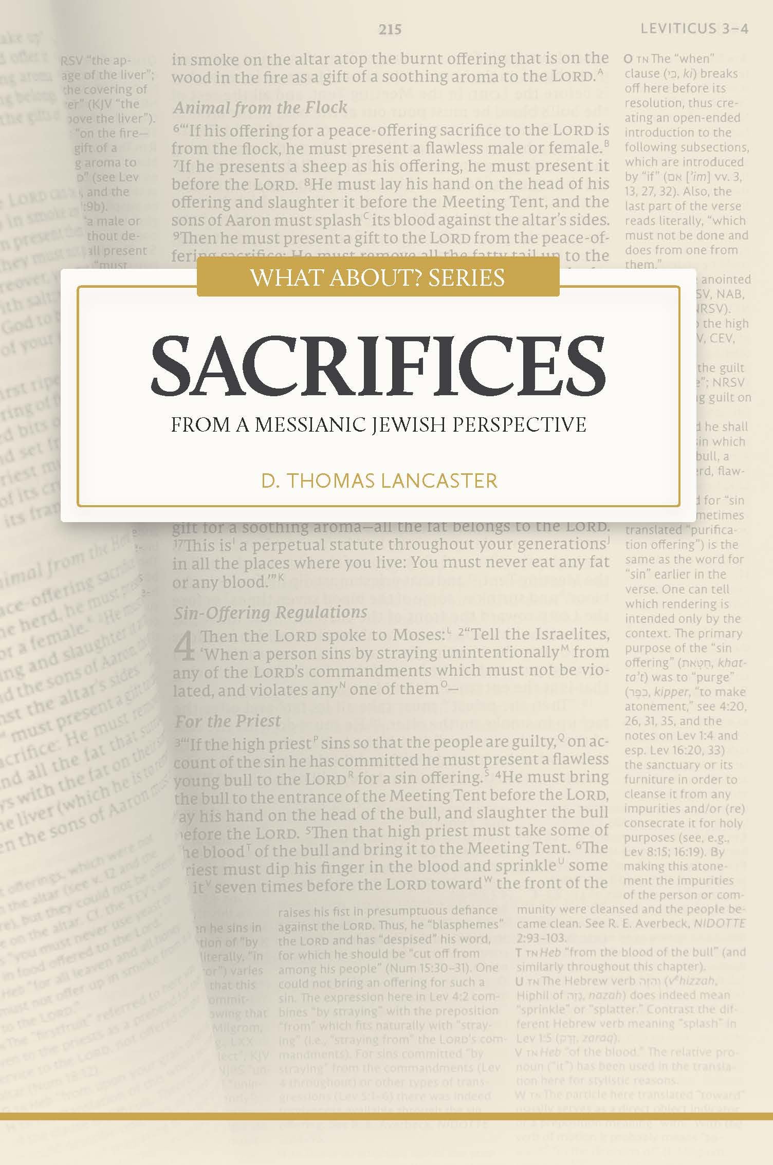 What About the Sacrifices: A Messianic Perspective on Messiah and the Purpose of the Levitical Sacrifices (What About? Series)