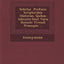 Selectae Profanis Scriptoribus Historiae, Quibus Admixta Sunt Varia Honeste Vivendi Praecepta ... (English and Latin Edition)