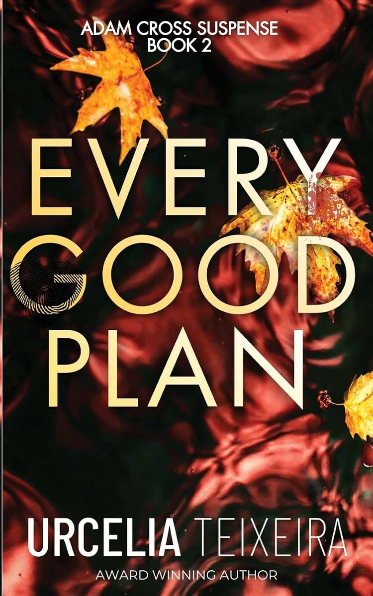 EVERY GOOD PLAN: A Pulse-pounding Contemporary Christian Suspense (Adam Cross Suspense)