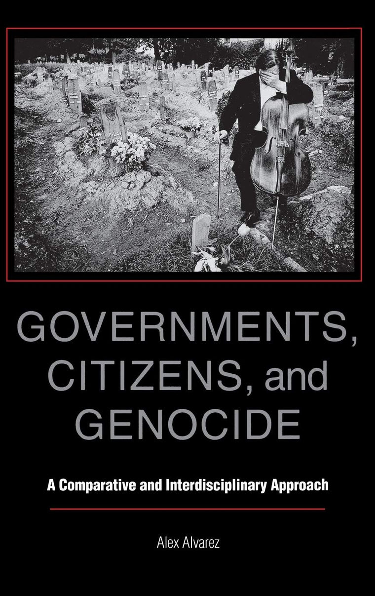Governments, Citizens, and Genocide: A Comparative and Interdisciplinary Approach
