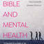 The Bible and Mental Health: Towards a Biblical Theology of Mental Health