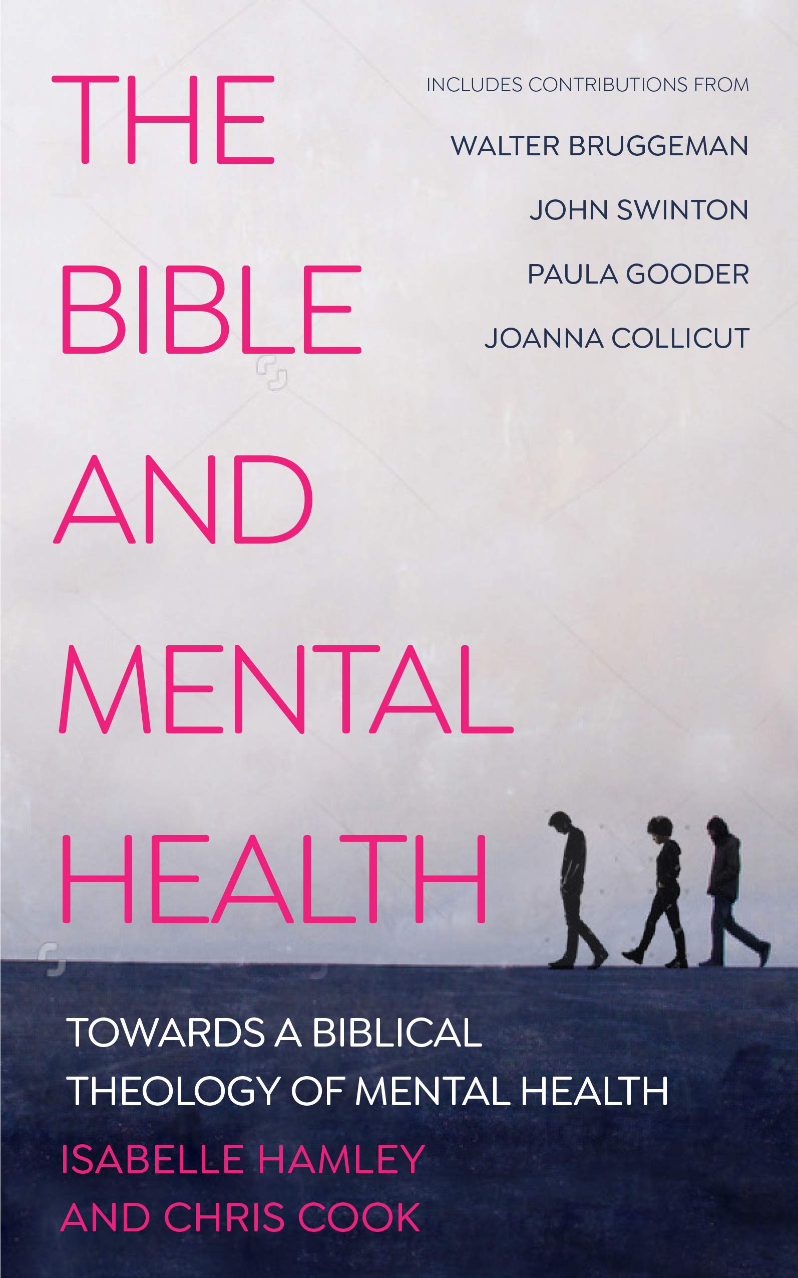 The Bible and Mental Health: Towards a Biblical Theology of Mental Health