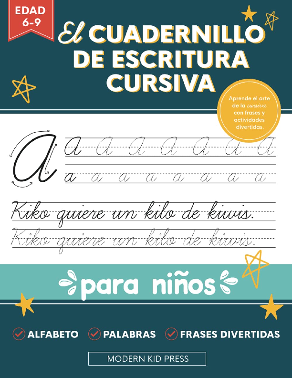 El cuadernillo de escritura cursiva para nios: Un libro divertido y atractivo para que nios y principiantes aprendan el arte de la caligrafía (Spanish Edition)