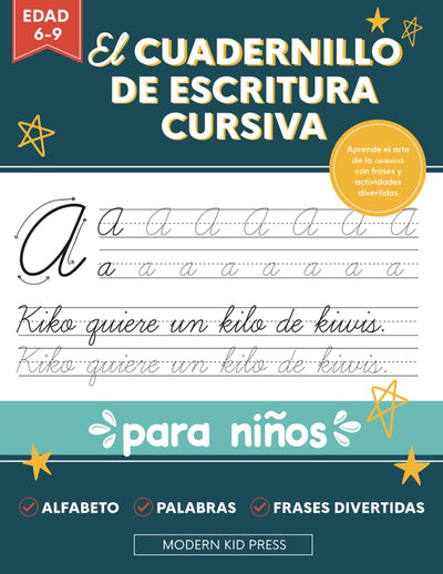 El cuadernillo de escritura cursiva para nios: Un libro divertido y atractivo para que nios y principiantes aprendan el arte de la caligrafía (Spanish Edition)
