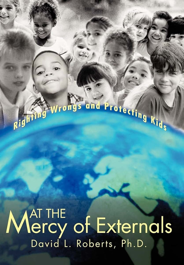 At the Mercy of Externals: Righting Wrongs and Protecting Kids