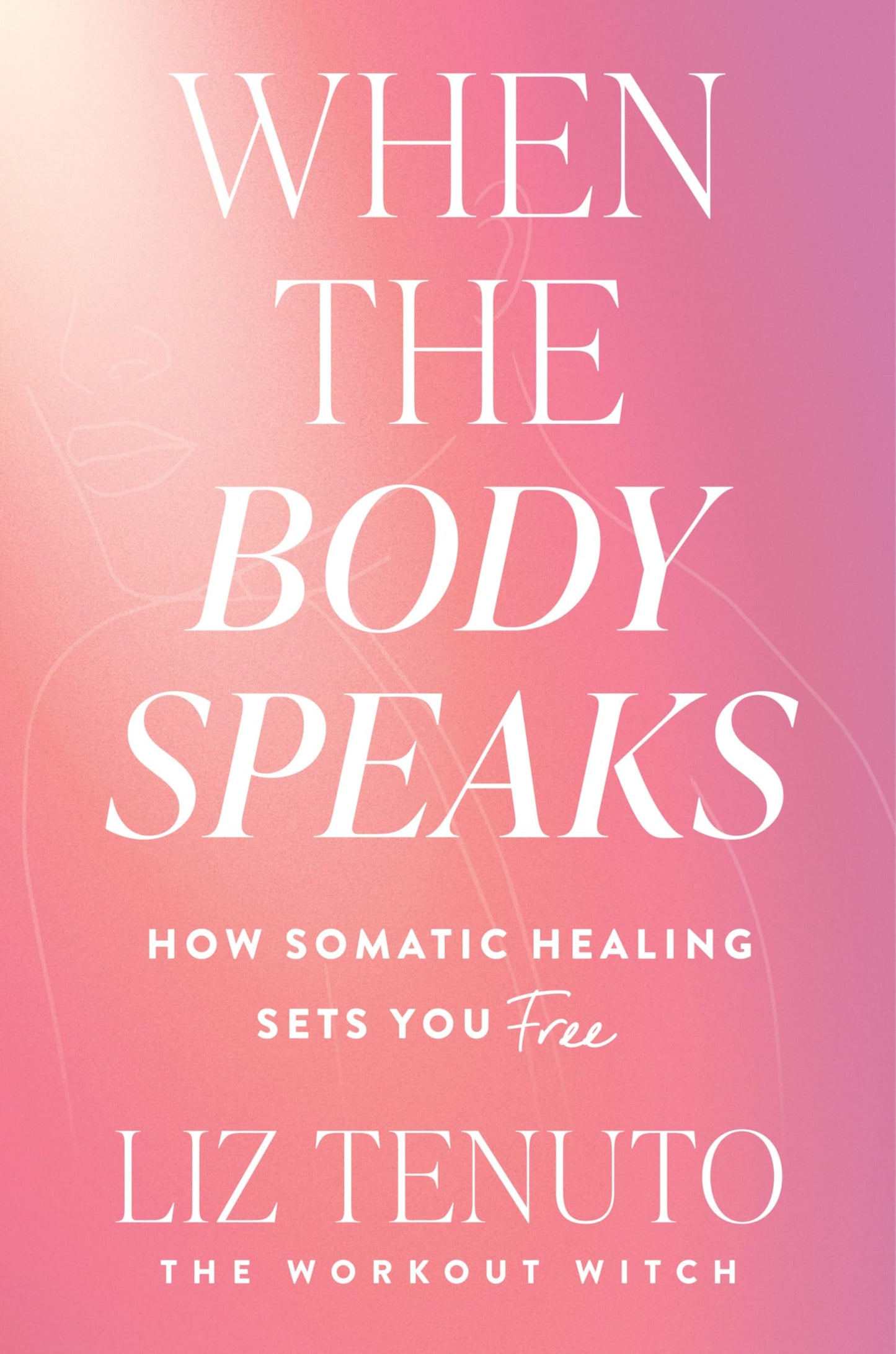 When the Body Speaks: How Somatic Healing Sets You Free - A Proven Path to Releasing Trauma and Regulating Stress