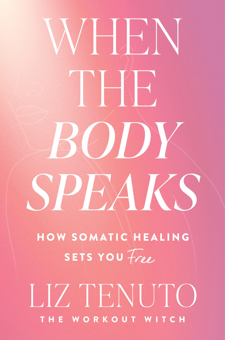 When the Body Speaks: How Somatic Healing Sets You Free - A Proven Path to Releasing Trauma and Regulating Stress