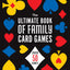 The Ultimate Book of Family Card Games: Over 50 Games!
