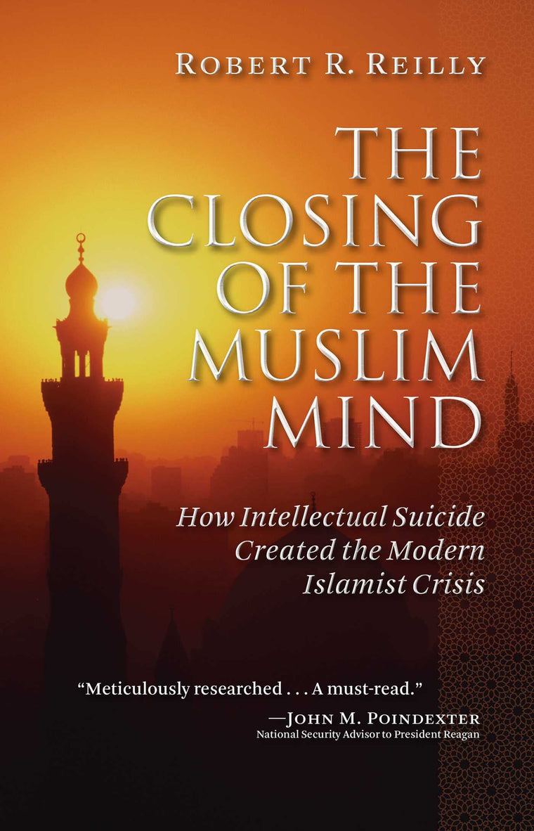 The Closing of the Muslim Mind: How Intellectual Suicide Cre