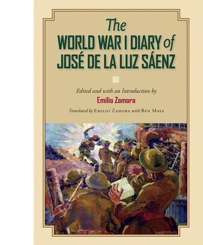 The World War I Diary of Jos de la Luz Senz (Volume 13) (C. A. Brannen Series)