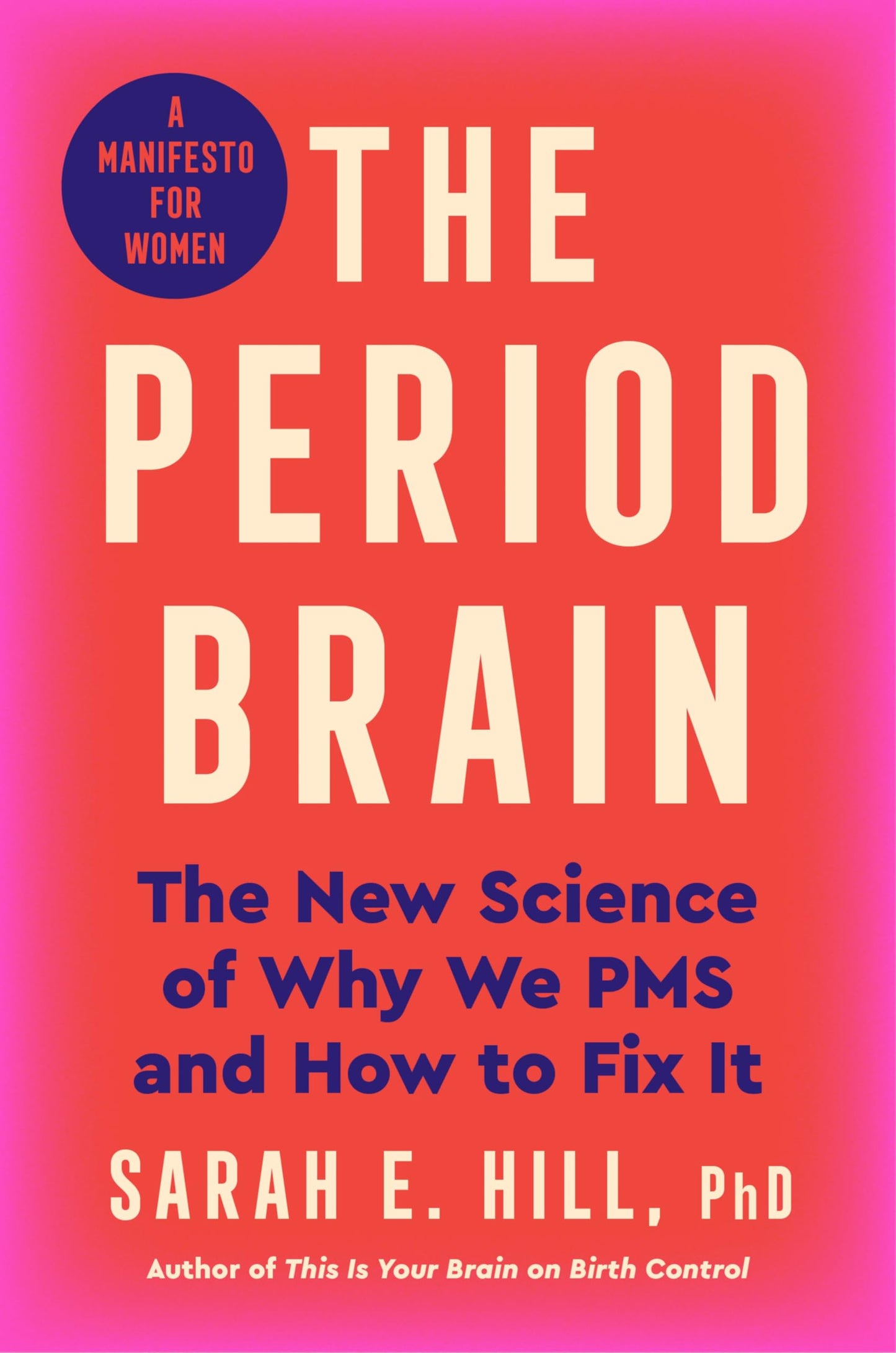 The Period Brain: The New Science of Why We PMS and How to Fix It: A Manifesto for Women - An Expert Roadmap to the Luteal Phase and Progesterone