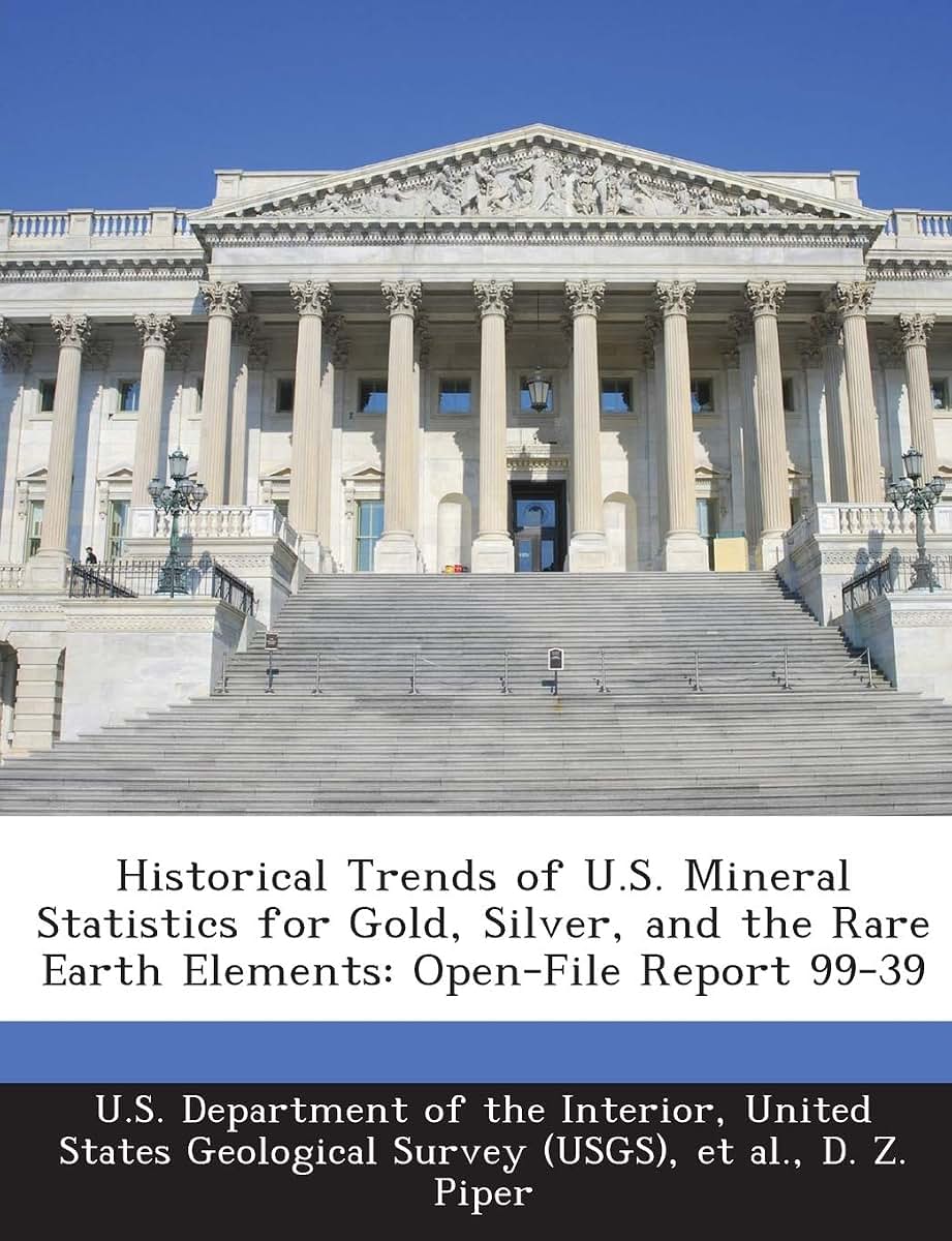 Historical Trends of U.S. Mineral Statistics for Gold, Silver, and the Rare Earth Elements: Open-File Report 99-39