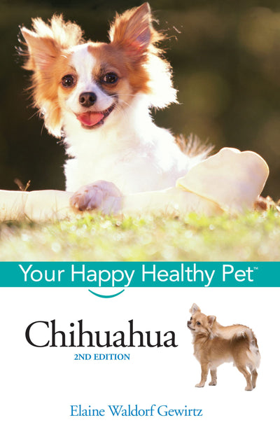Chihuahua: Your Happy Healthy Pet (Your Happy Healthy Pet, 73)