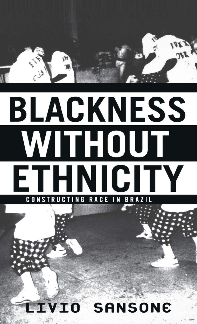 Blackness Without Ethnicity: Race and Construction of Black Identity in Brazil